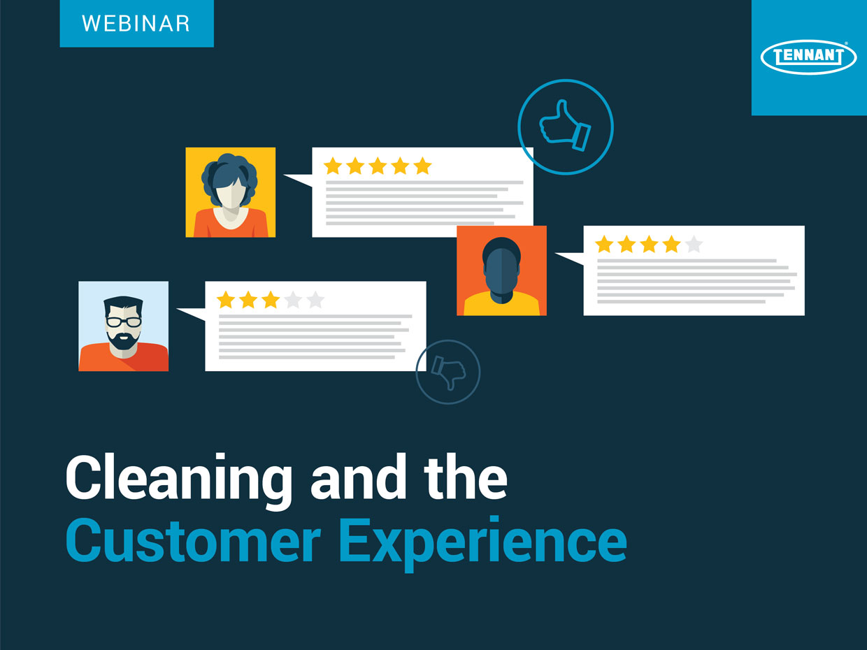 Cleaning and the Customer Experience Webinar Cleaning and the Customer Experience Webinar